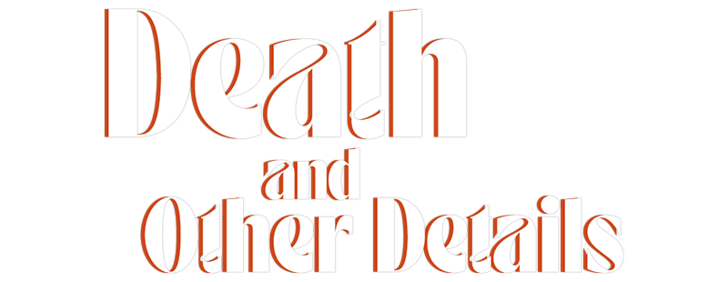 Death and Other Details