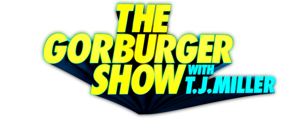 The Gorburger Show